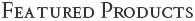 Featued Products